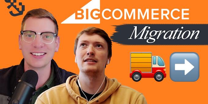 BigCommerce Migration | Anchor Group Podcast Ep. 13