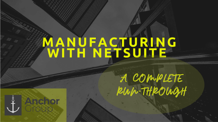 Manufacturing with NetSuite