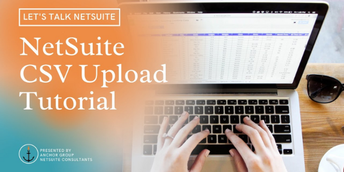 Importing Data to NetSuite through CSV File Upload