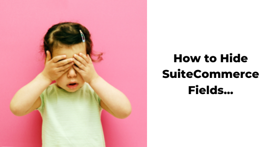 how to hide suitecommerce fields