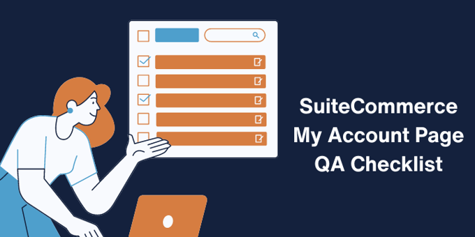 SuiteCommerce My Account Page QA Checklist