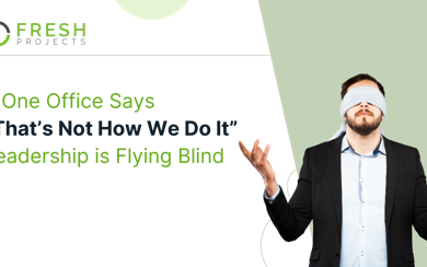 If one office says “that’s not how we do it”, leadership is flying blind