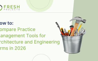 How to Compare Practice Management Tools for Architect and Engineering Firms in 2026