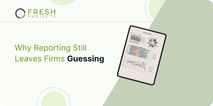 Why Reporting Leaves Firms Guessing