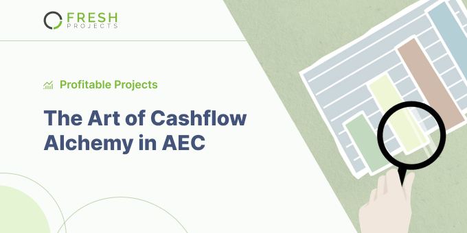 Profitable Projects: The Art of Cashflow Alchemy in AEC