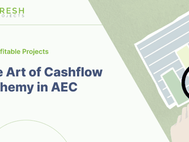 Profitable Projects: The Art of Cashflow Alchemy in AEC