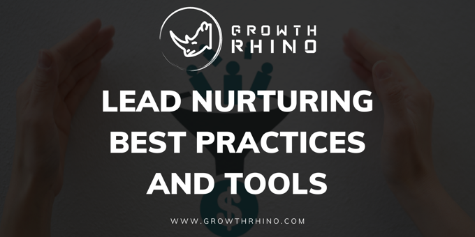 Lead Nurturing Best Practices and Tools