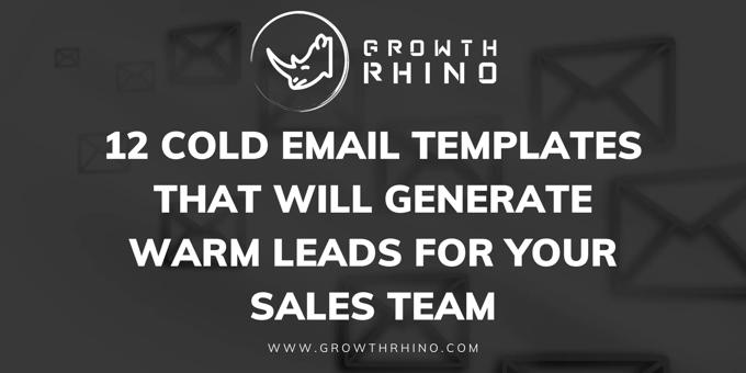 12 Cold Email Templates That Will Generate Warm Leads for Your Sales Team 