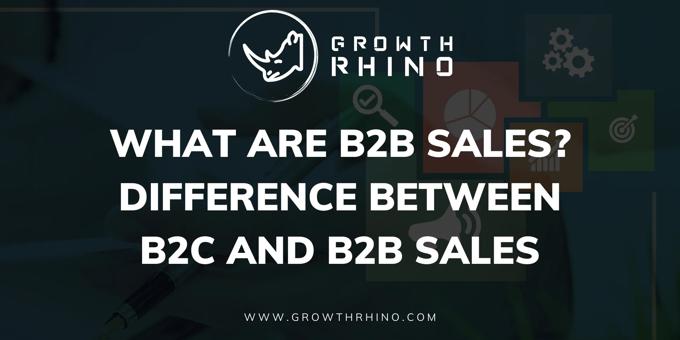 B2B Sales Explained: B2C vs B2B