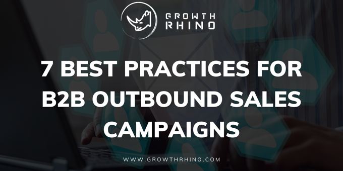 B2B Outbound Sales: 7 Best Practices