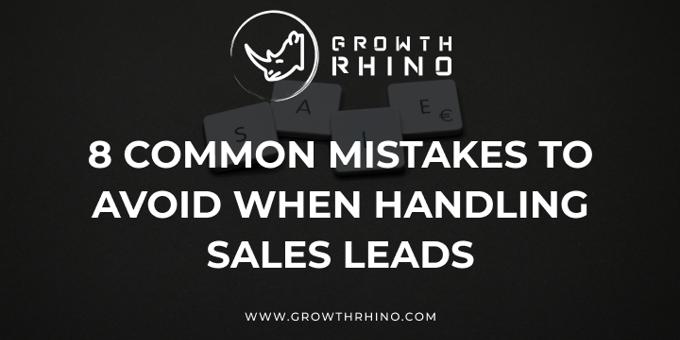 8 Common Mistakes to Avoid When Handling Sales Leads