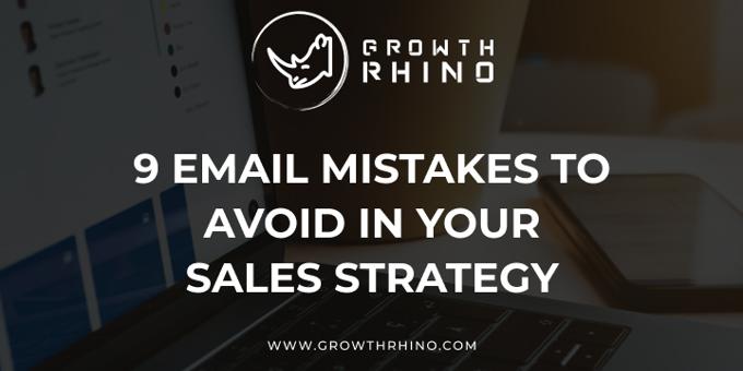 9 Email Mistakes To Avoid in Your Sales Strategy