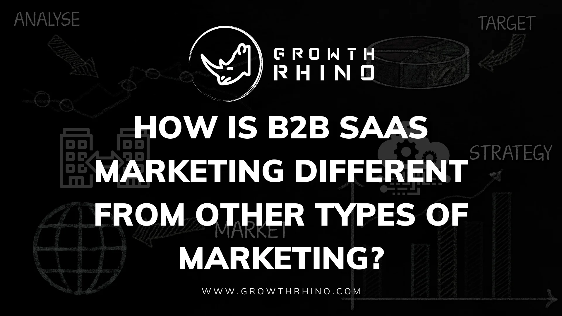 How Is B2B SaaS Marketing Different from Other Types of Marketing? 