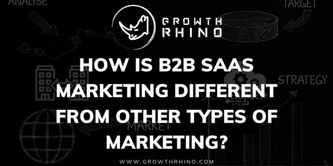 How Is B2B SaaS Marketing Different from Other Types of Marketing? 