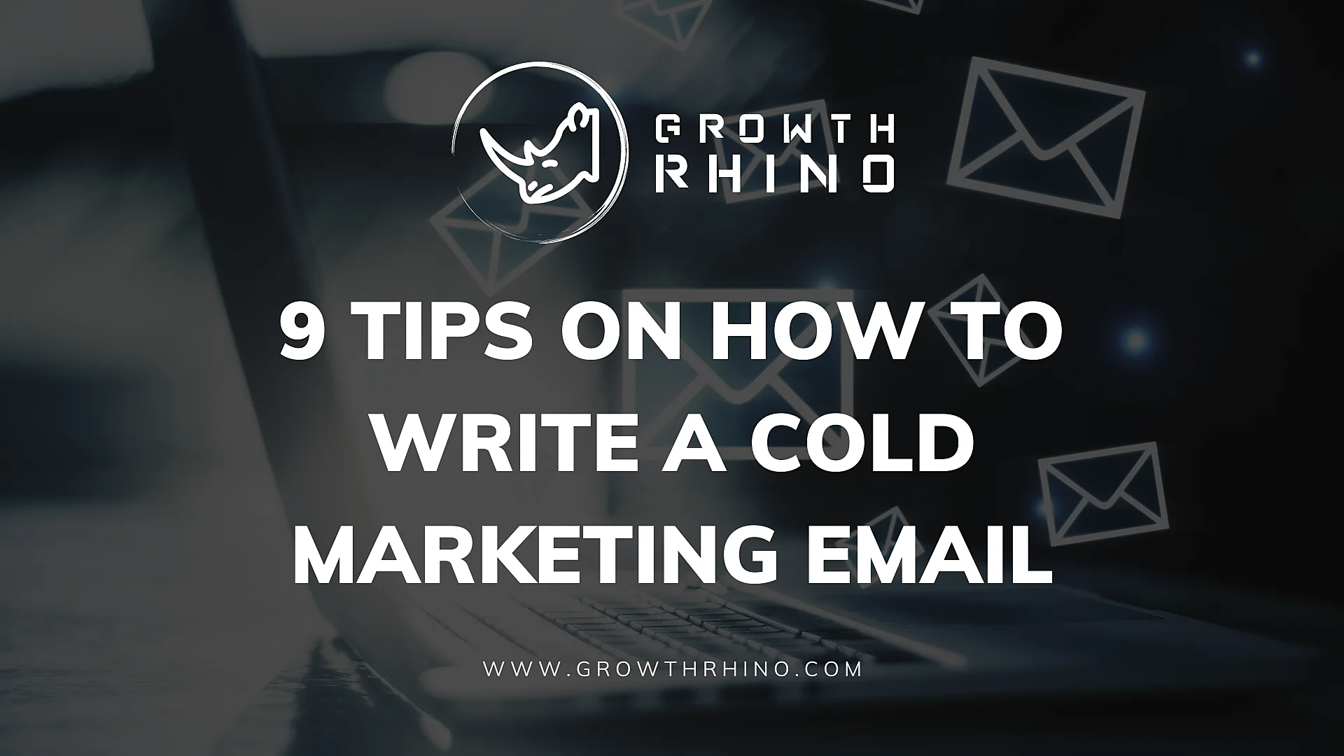 9 Tips on How to Write a Cold Marketing Email