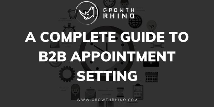 A Complete Guide to B2B Appointment Setting