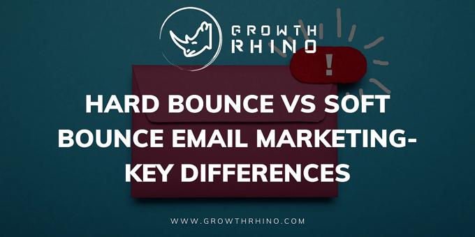 Hard Bounce vs Soft Bounce Email Marketing- Key Differences