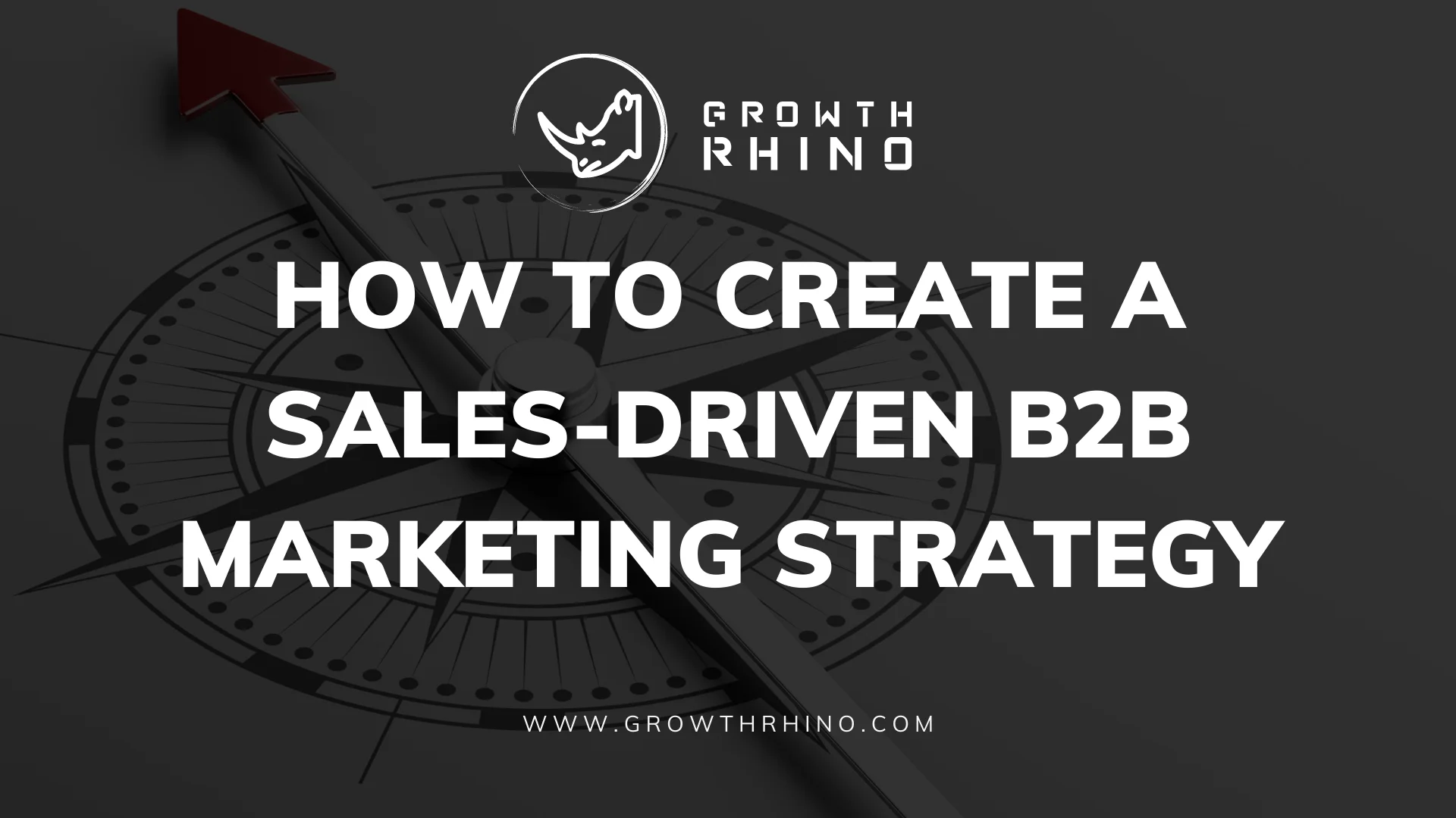 How to Create a Sales-Driven B2B Marketing Strategy?