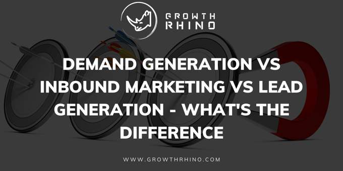 Demand Generation vs Inbound marketing vs lead generation