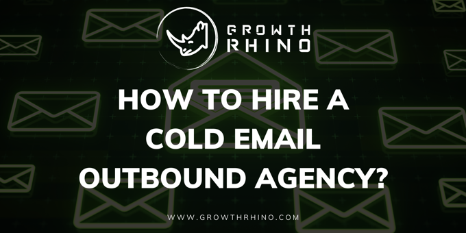 How to Hire a Cold Email Outbound Agency?