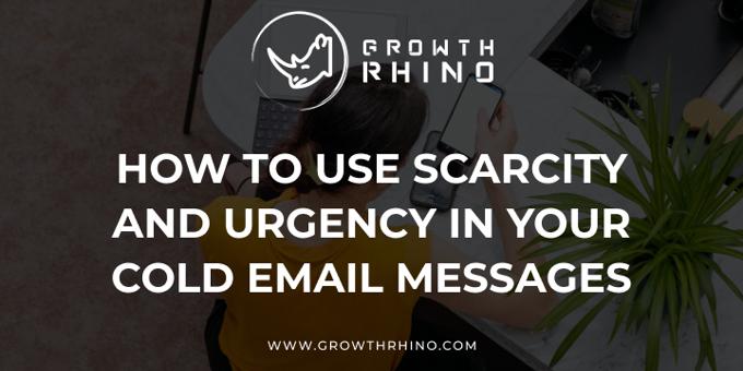 How to Use Scarcity and Urgency in Your Cold Email Messages