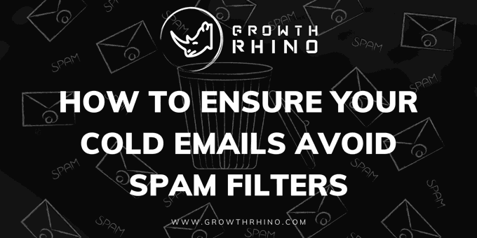 How To Ensure Your Cold Emails Avoid Spam Filters