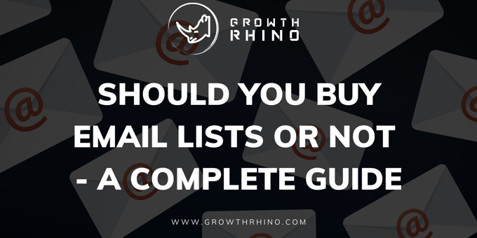 Should‌ ‌You‌ ‌Buy‌ ‌Email‌ ‌Lists‌ ‌or‌ ‌Not‌ ‌-‌ ‌A‌ ‌Complete‌ ‌Guide‌ 