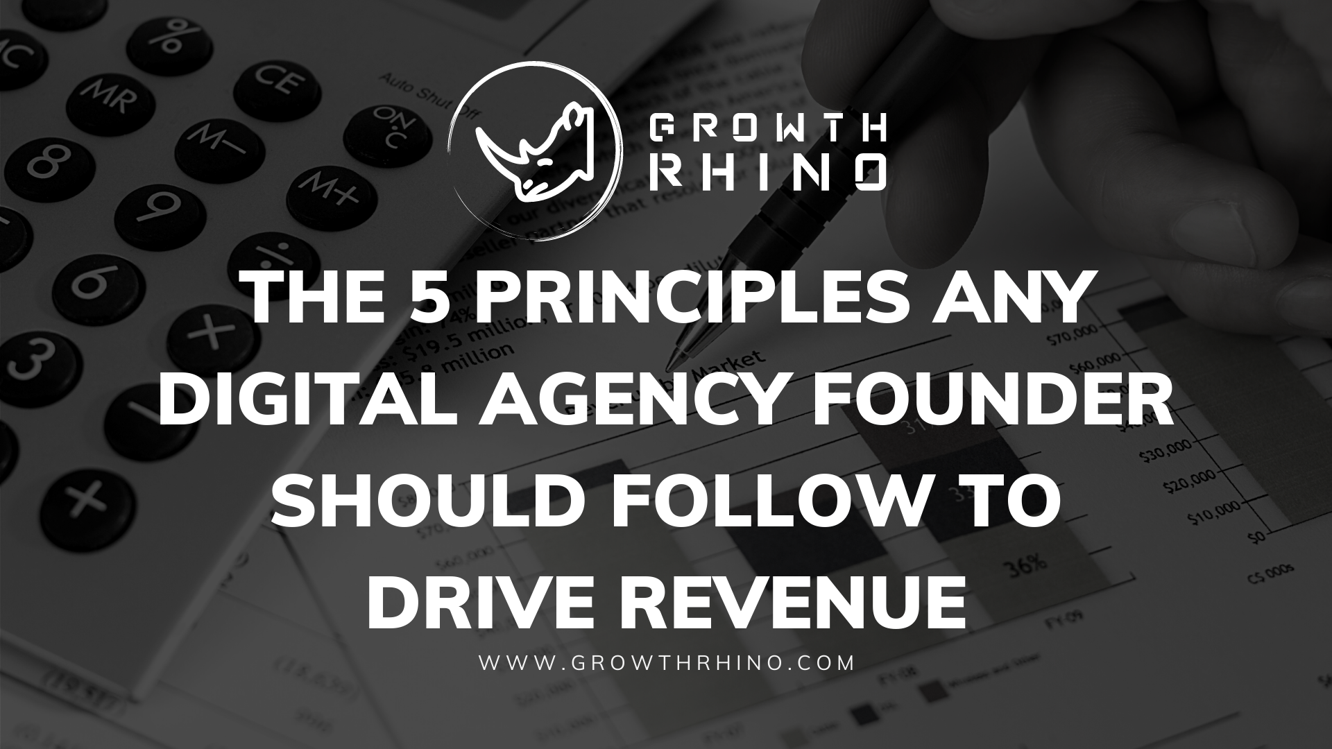 The 5 Principles Digital Agency Founder Should Follow To Drive Revenue