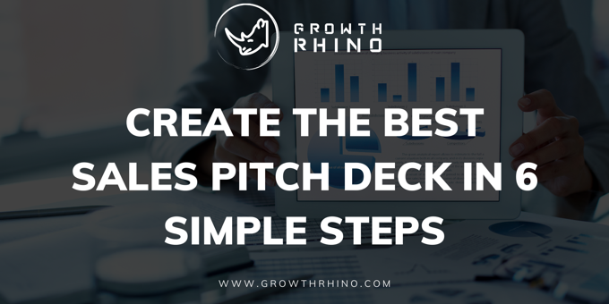 Create The Best Sales Pitch Deck In 6 Simple Steps