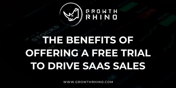 The Benefits of Offering a Free Trial to Drive SaaS Sales