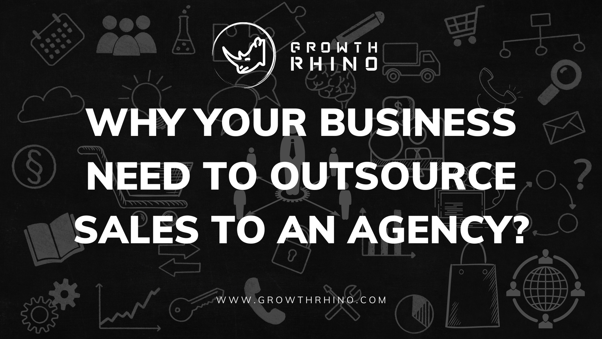 Why Your Business Needs a B2B Sales Outsourcing Agency?