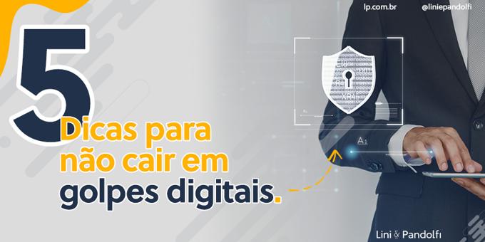 5 dicas para não cair em golpes digitais