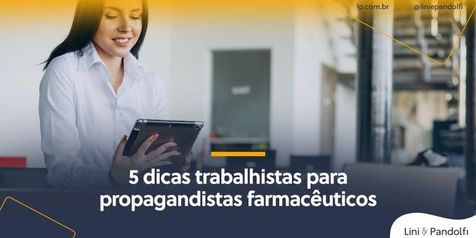 5 dicas trabalhistas para propagandistas farmacêuticos