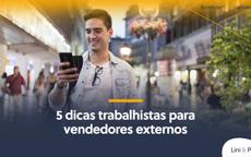 5 dicas trabalhistas para vendedores externos