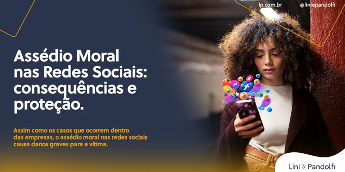 Assédio Moral nas redes sociais: consequências e proteção