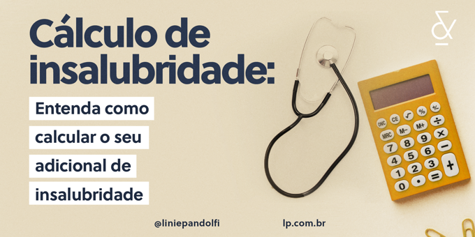 Cálculo de insalubridade: Entenda como calcular o seu adicional d