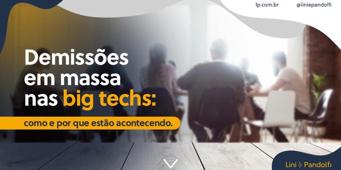 Demissões em massa nas big techs: como e por que estão acontecendo