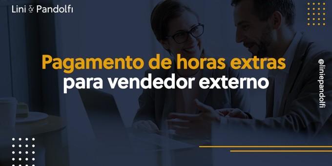 Pagamento de horas extras para vendedor externo