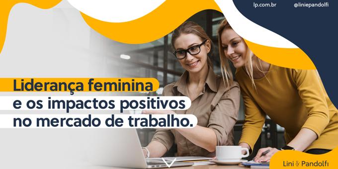 Liderança feminina e os impactos positivos no mercado de trabalho