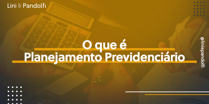 O que é Planejamento Previdenciário?   