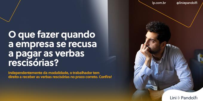 O que fazer quando a empresa se recusa a pagar as verbas rescisórias?