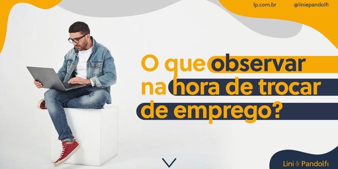 O que observar na hora de trocar de emprego? 