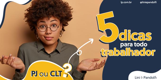 PJ ou CLT: 5 dicas para todo trabalhador