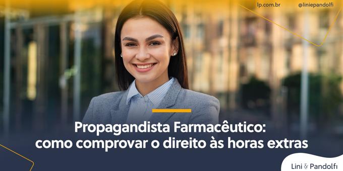 Propagandista Farmacêutico: como comprovar o direito às horas extras