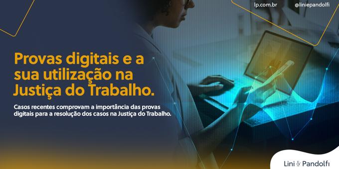 Provas digitais e a sua utilização na Justiça do Trabalho