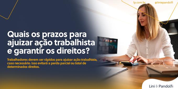 Quais os prazos para ajuizar ação trabalhista e garantir os direitos?