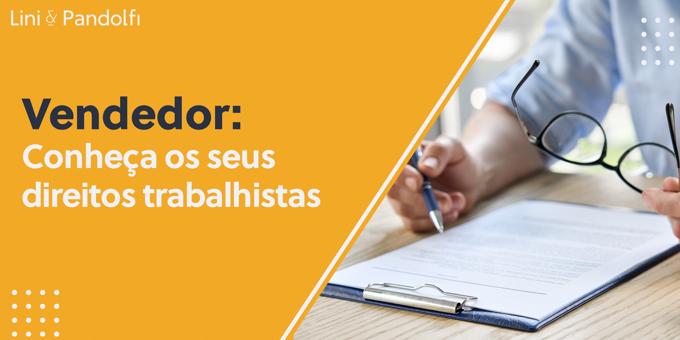 Vendedor: Conheça os seus direitos trabalhistas