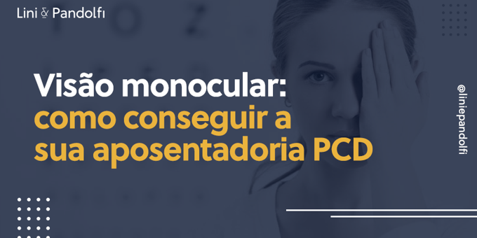 Visão monocular: como conseguir a sua aposentadoria PCD