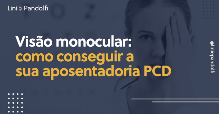 visao-monocular-como-conseguir-a-sua-aposentadoria-pcd