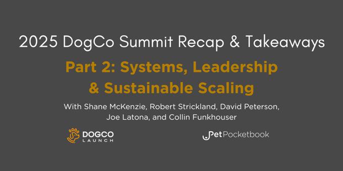 2025 DogCo Summit Recap: Systems, Leadership & Sustainable Scaling